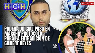 Poder Judicial puso en marcha protocolo para la extradición de Gilbert Reyes [upl. by Oilerua]