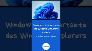 Windows 11 Startseite des WindowsExplorers ändern shorts windows11 startseite windowsexplorer [upl. by Nica172]