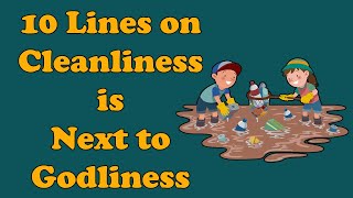 10 Lines on Cleanliness is Next to Godliness in English [upl. by Meikah20]