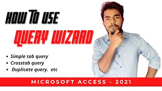 How to use query wizard  simple tab query and crosstab query etc Microsoft Acess 2021 [upl. by Litman]