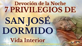 🔴🌱ORACIÓN A SAN JOSÉ DORMIDO  DEVOCIÓN DE LOS 7 PRIVILEGIOS  Oración de la Noche ❤️ [upl. by Ingram]