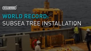 World Record Subsea Tree Installation  Oceaneering [upl. by Rj249]