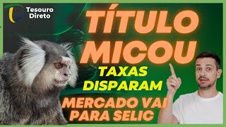 🚨 PRESSÃO CONTINUA TAXAS EM ALTA MAS TEVE TÍTULO MICANDO QUAL O TÍTULO PREFERIDO DO MERCADO [upl. by Illyes782]