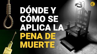 Pena de muerte ¿Dónde y cómo se aplica la pena capital en el mundo [upl. by Jezabelle]