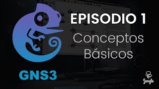 Curso GNS3  Episodio 1  Conceptos Básicos [upl. by Anonyw]