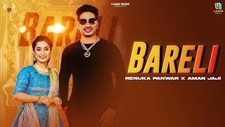 Bareli Official Video  Renuka Panwar  Kehar Kharkiya  Aman Jaji  Haryanvi DJ Song 2024 [upl. by Moyers]