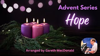 Gareth MacDonald Piano Advent Series  Hope [upl. by Anoi433]