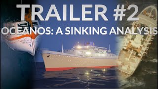 OCEANOS A Sinking Analysis OFFICIAL TRAILER 2 [upl. by Lrae384]