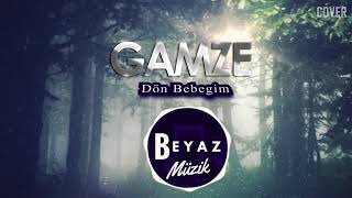 Gamze Ökten  Dön Bebeğim Cover [upl. by Artenal]