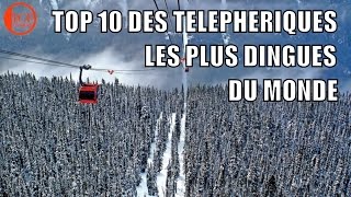 TOP 10 DES TÉLÉPHÉRIQUES LES PLUS FLIPPANTS ET DINGUES DU MONDE [upl. by Haman]