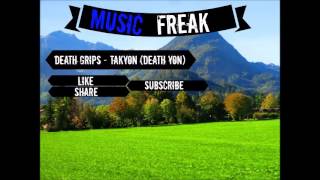 Death GripsTakyon death yon Lyrics in Description [upl. by Jaret]