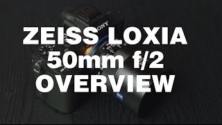 Overview of the Zeiss Loxia 50mm f2 Lens on the Sony A7II [upl. by Odrahcir39]