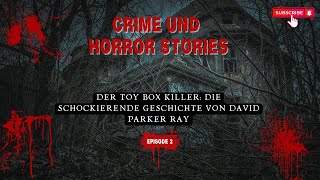 Der Toy Box Killer Die schockierende Geschichte von David Parker Ray horror crime stories [upl. by Harriman]