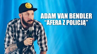 Afera z policją ej ej  Adam Van Bendler  PLACEBO  Standup [upl. by Atiuqin]