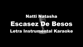 Natti Natasha  Escasez De Besos Letra Instrumental Karaoke [upl. by Dabbs437]