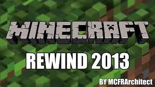 MINECRAFT REWIND 2013 [upl. by Pavlish]