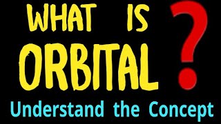 WHAT IS ORBITAL [upl. by Hatti]