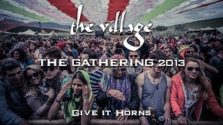 The Gathering 2013  The Village  Give it Horns [upl. by Opiak322]