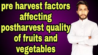 preharvest factors affecting postharvest quality of fruits and vegetables  BYAGRI INFO INDIA [upl. by Einallem]