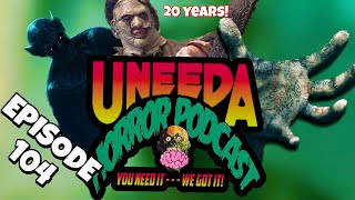 Uneeda Horror Podcast Episode 104  CHH and Nick Catch Up on Horror news And Movies Coming out [upl. by Ennelram205]