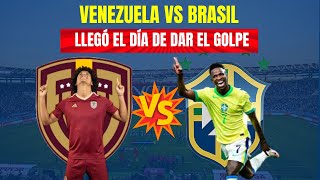 VENEZUELA VS BRASIL Llegó el día Previa del partido  LA VINOTINTO  Eliminatorias Mundial 2026 [upl. by Lehteb]