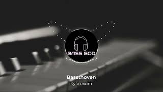 Bassthoven  Kyle exum Bass boosted [upl. by Clay345]