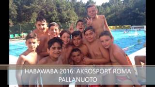 HABAWABA 2016 AKROSPORT ROMA PALLANUOTO CAPITOLO 3 [upl. by Cyna222]