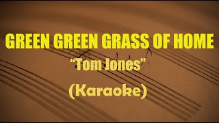 Green Green Grass of Home Karaoke [upl. by Teragramyram]