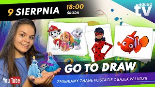 EduGO TV  GO TO DRAW  ZMIENIAMY ZNANE POSTACIE Z BAJEK W LUDZI [upl. by Bresee758]