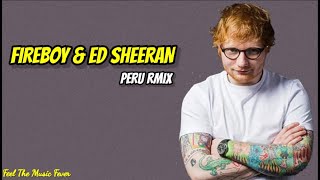 Fireboy DML amp Ed Sheeran Peru Remix Lyrics [upl. by Eustatius]