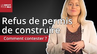 Comment contester un refus de permis de construire [upl. by Ragland]