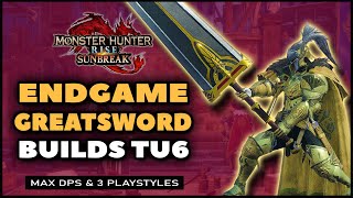 MHR Sunbreak  NEW Best Greatsword Builds  TU6 Endgame [upl. by Ashraf]