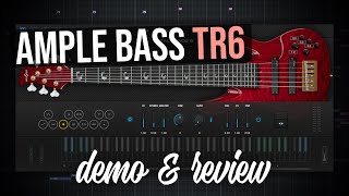 Ample Sound  Ample Bass TR6  Demo amp Review [upl. by Wootten10]