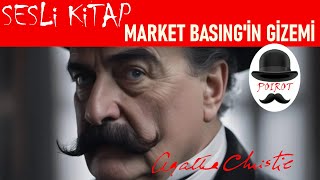 Market Basingin Gizemi AGATHA CHRISTIE  Sesli Kitap Polisiye  Hercule Poirot Cinayeti Çözüyor [upl. by Ateiluj]