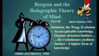 Bergsons Holographic Theory  46  Intuition and the Wasp [upl. by Scottie]