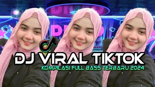 DJ VIRAL TIKTOK FULL BASS TERBARU 2024 [upl. by Audette]