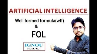 well formed formulawff amp FOL in artificial intelligenceHINDI 11  IGNOU  MCSE003 [upl. by Venu]