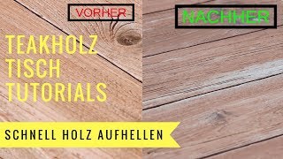 TEAKHOLZ AUFHELLEN GANZ EINFACH ▶ Teak Holztisch  GartenundFreizeitde [upl. by Atsirak]