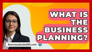 What Is The Business Planning  BusinessGuide360com [upl. by Haisa794]