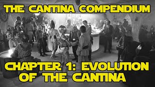 The Cantina Compendium  CHAPTER 1 Evolution of the Cantina Star Wars Documentary [upl. by Anived]