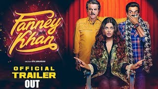 FANNEY KHAN Official Trailer Out  Aishwarya Rai Bachchan Anil Kapoor Rajkummar Rao [upl. by Nyrrat]