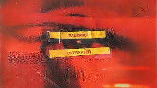 EAUXMAR  Overrated [upl. by Eedyaj]