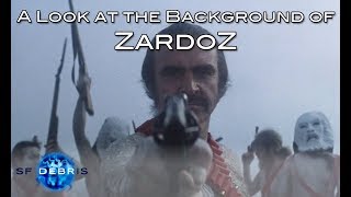 A Look at the Background of Zardoz [upl. by Nilkcaj]