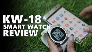 KW18 Smart Watch Full Review amp Unboxing [upl. by Ellebana]