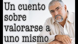 Jorge Bucay  Un cuento sobre valorarse a uno mismo [upl. by Marge]