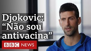 Djokovic para BBC Não sou antivacina mas abrirei mão de torneios se for obrigado a me vacinar [upl. by Annabela]