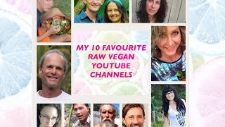 My 10 FAVOURITE RAW VEGAN YOUTUBERS [upl. by Latoye]