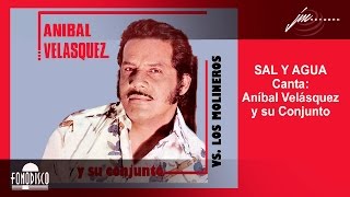 Sal y Agua  Anibal Velasquez y su Conjunto  FD [upl. by Glennie]