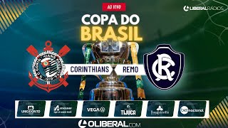 CORINTHIANS x REMO  COPA DO BRASIL  AO VIVO [upl. by Nellahs]