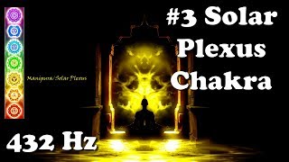 Ultimate Chakra  3 Solar PlexusManipura 432 Hz  Tuning Balancing [upl. by Evaleen]